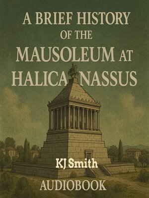 cover image of A Brief History of the Mausoleum of Halicanassus